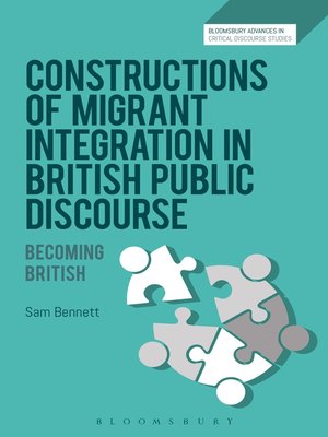 cover image of Constructions of Migrant Integration in British Public Discourse